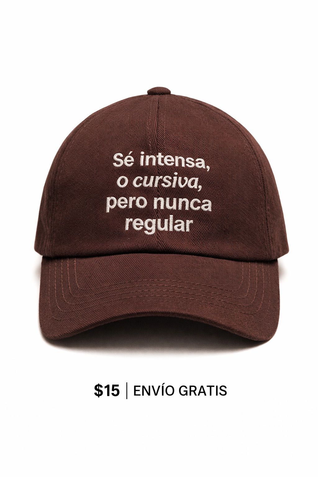 Gorra Brown "Sé Intensa" - Edición Limitada