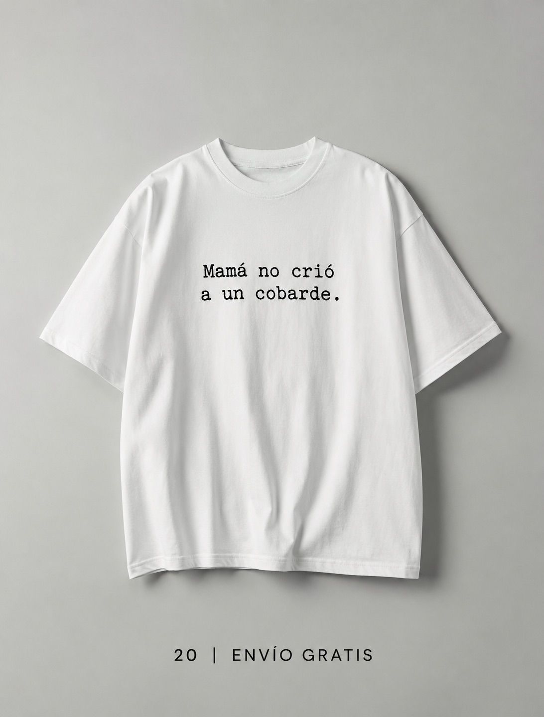 Camiseta "Mamá no crió a un cobarde"